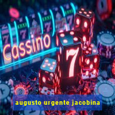 augusto urgente jacobina